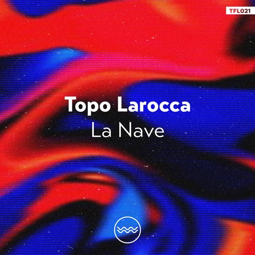 Topo Larocca - La Nave [TFL021]